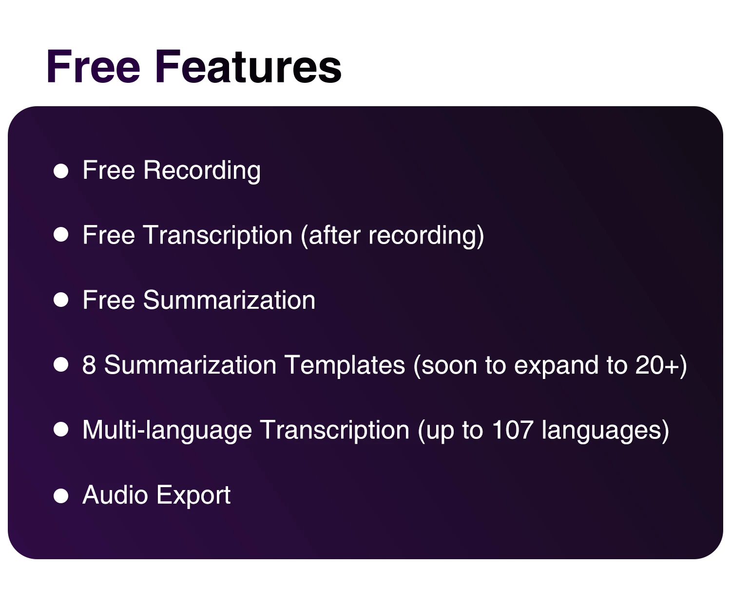 Recording, transcription, and summaries are always free.